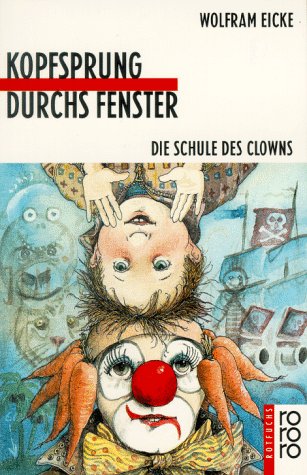 Kopfsprung durchs Fenster: Die Schule des Clowns (rororo rotfuchs) Books