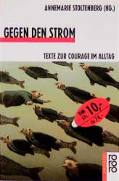 Gegen den Strom: Texte zur Courage im Alltag (rororo rotfuchs) Books