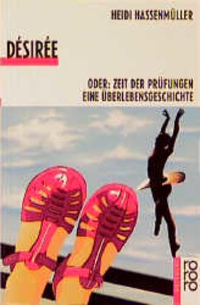Désirée: oder Zeit der Prüfungen: Eine Überlebensgeschichte Books