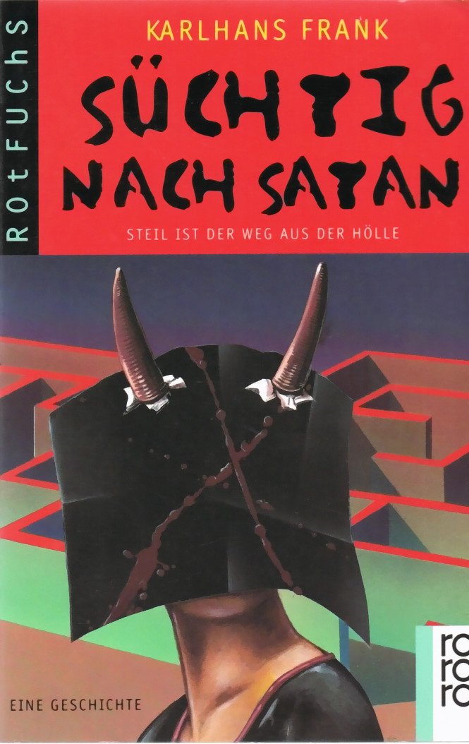 Süchtig nach Satan: Steil ist der Weg aus der Hölle: Eine Geschichte Fantasy & Sci-Fi
