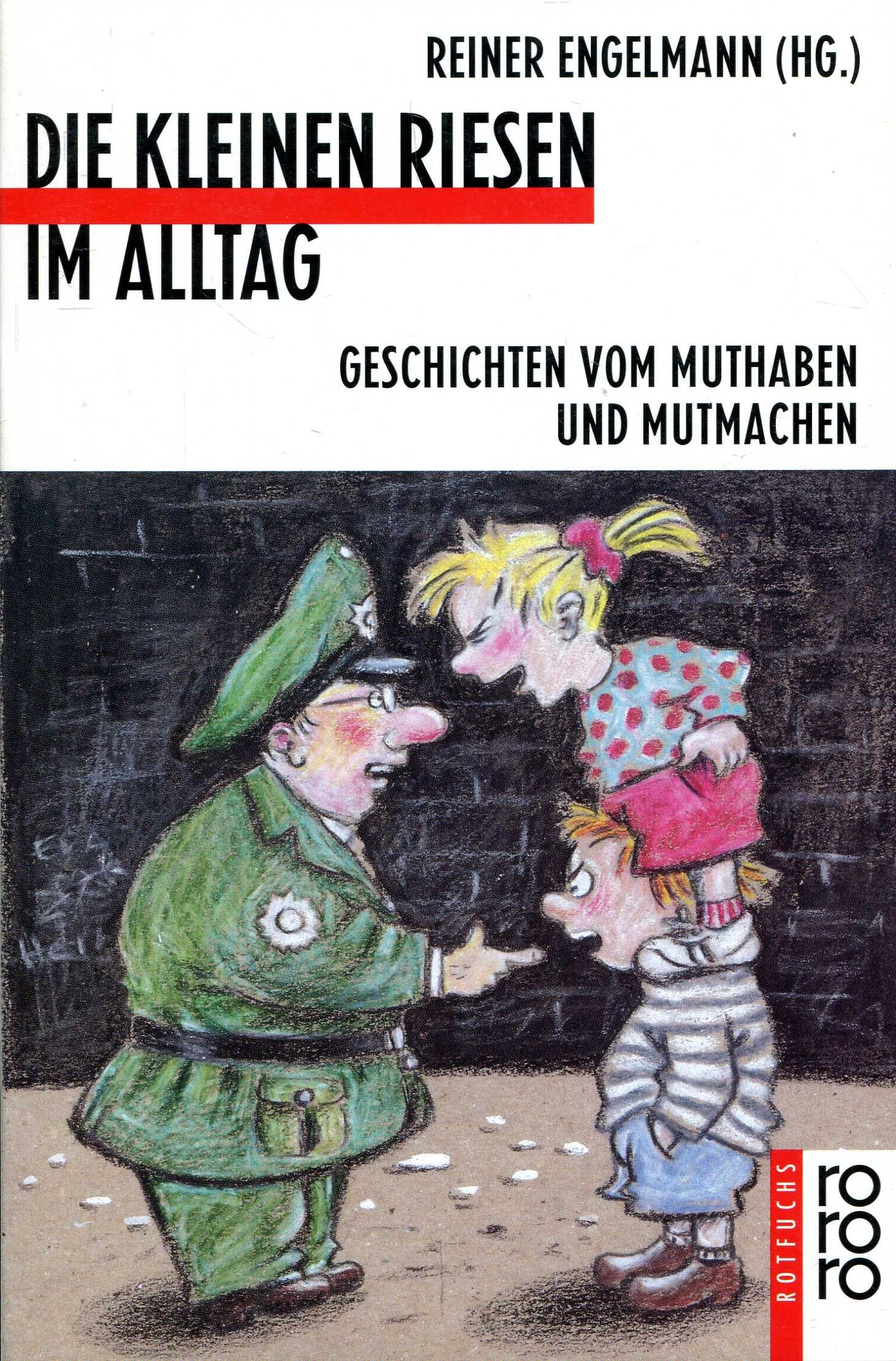 Die kleinen Riesen im Alltag: Geschichten vom Muthaben und Mutmachen Books