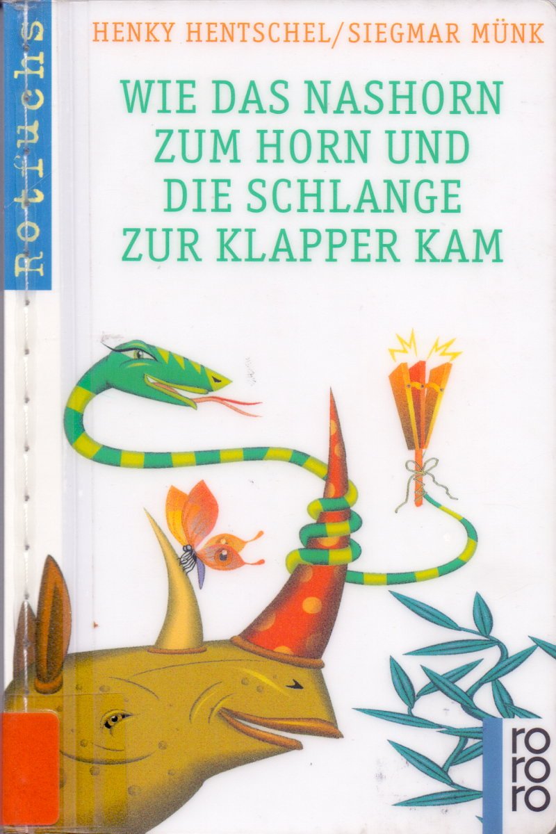 Wie das Nashorn zum Horn und die Schlange zur Klapper kam (rororo rotfuchs) Books