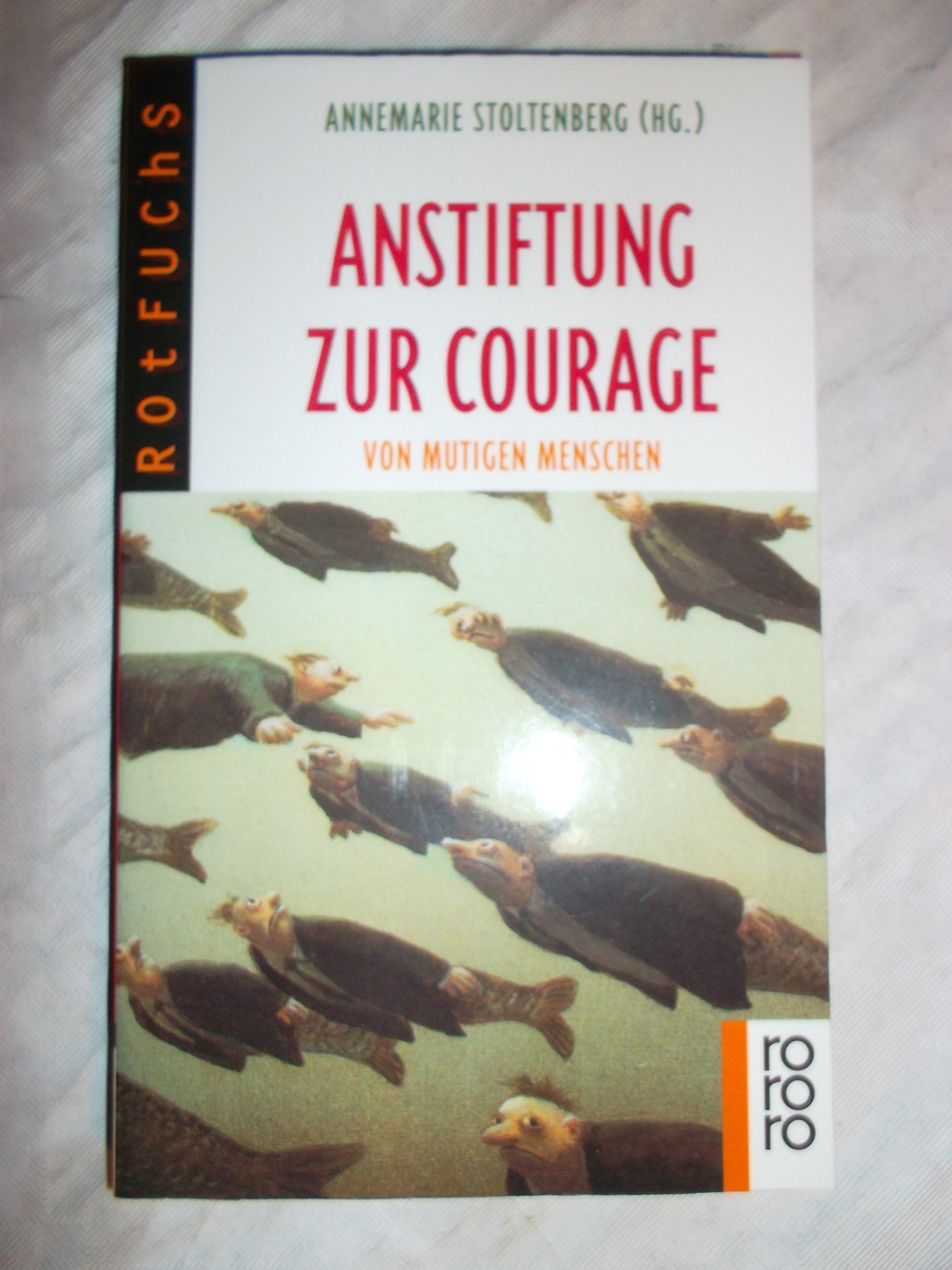 Anstiftung zur Courage: Von mutigen Menschen Politics & History