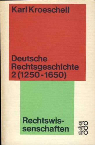 Deutsche Rechtsgeschichte 2 (1250-1650) General education