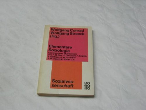 Elementare Soziologie : Studientexte. Hrsg. u. kommentiert von u. Wolfgang Streeck . Books