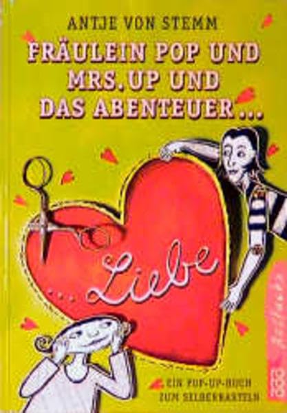 Fräulein Pop und Mrs. Up und das Abenteuer Liebe: Ein Pop-up-Buch zum Selberbasteln Learning & Reference