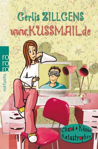 www.kussmail.de (Chaos, Küsse, Katastrophen: Kuss, Band 2) Contemporary literature