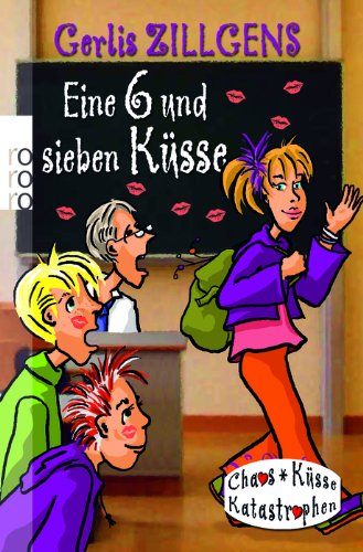 Eine 6 und sieben Küsse (Chaos, Küsse, Katastrophen: Kuss, Band 4) Fantasy & Sci-Fi