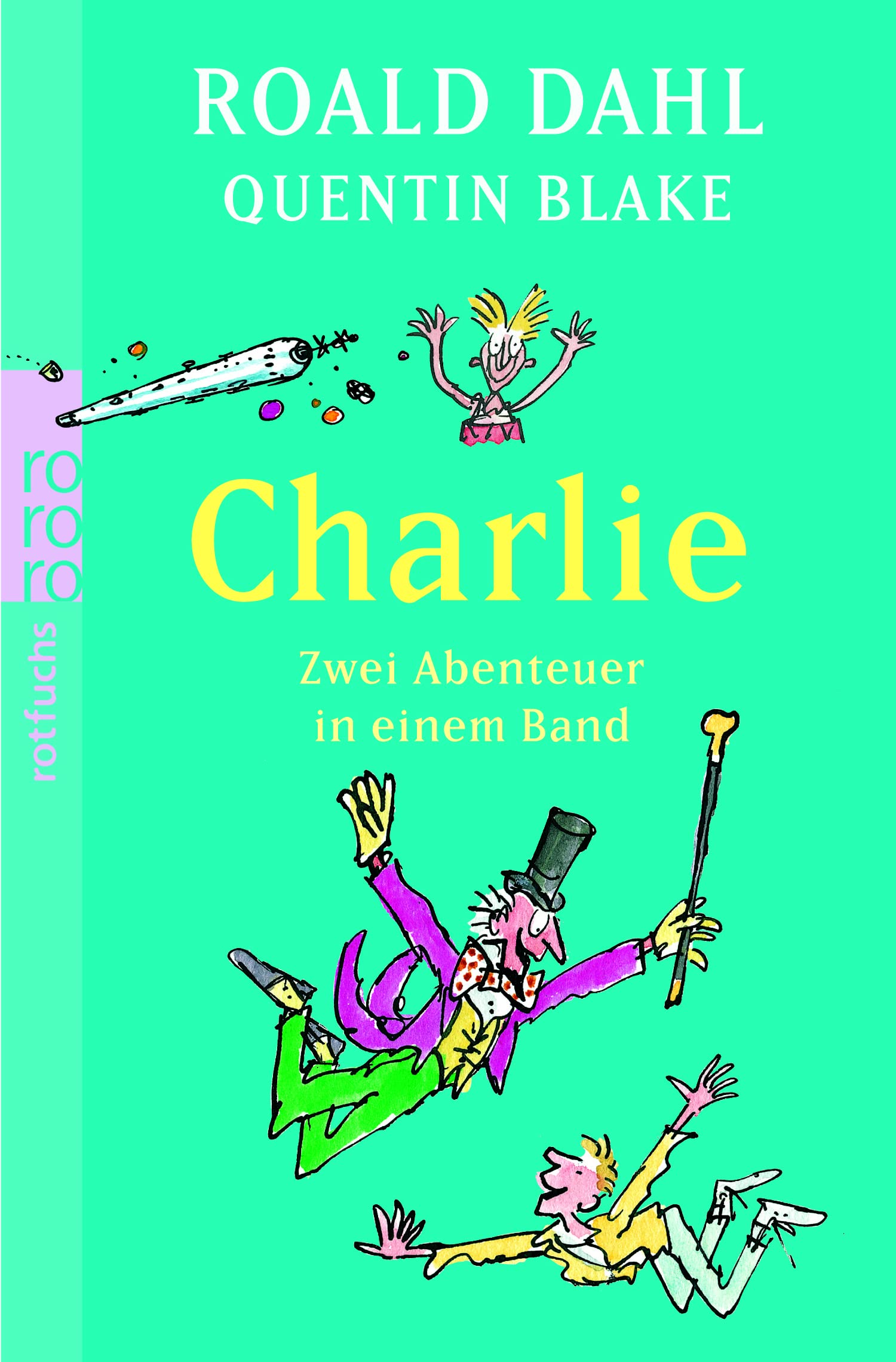 Charlie. Zwei Abenteuer in einem Band: Zwei Abenteuer in einem Band. Charlie und die Schokoladenfabrik; Charlie und der große gläserne Fahrstuhl Novels & Short Stories