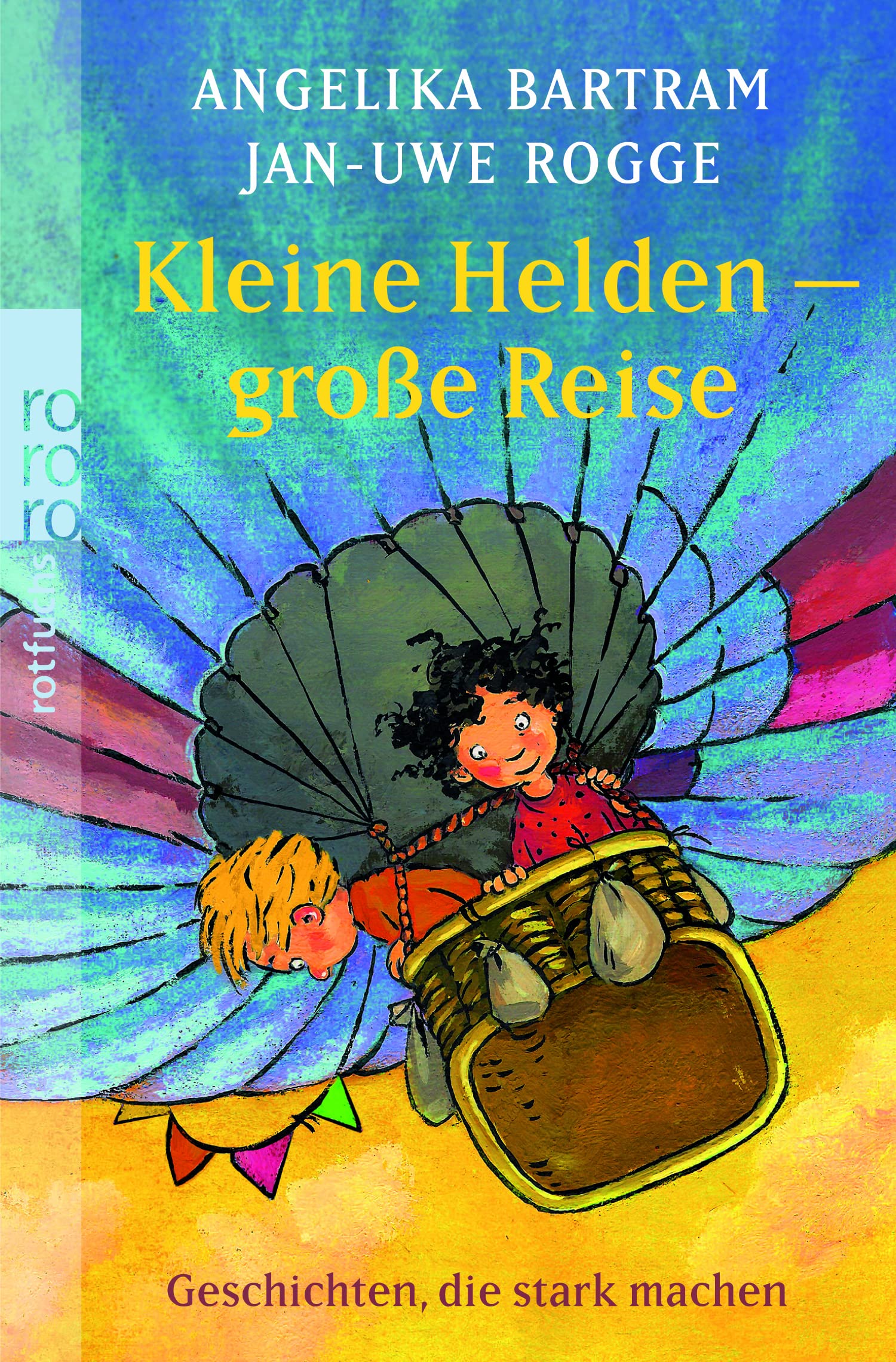 Kleine Helden - große Reise: Geschichten, die stark machen Contemporary literature