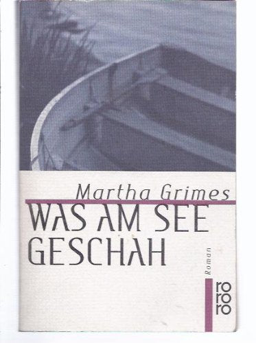 Was am See geschah: Roman (rororo: Rowohlts Rotations Romane) Crime & Thrillers