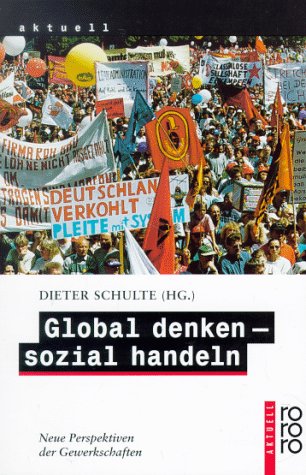 Global denken - sozial handeln. Neue Perspektiven der Gewerkschaften. Books