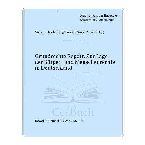 Grundrechte-Report: Zur Lage der Bürger- und Menschenrechte in Deutschland (rororo aktuell) Law