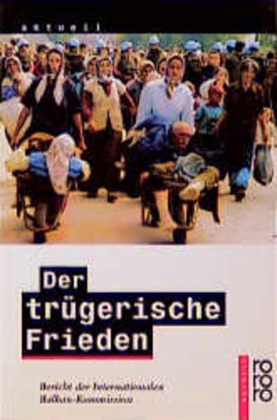 Der trügerische Frieden: Bericht der Internationalen Balkan-Kommission Politics & History