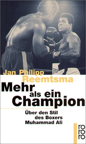 Mehr als ein Champion: Über den Stil des Boxers Muhammad Ali (rororo: Rowohlts Rotations Romane) Leisure & Fun