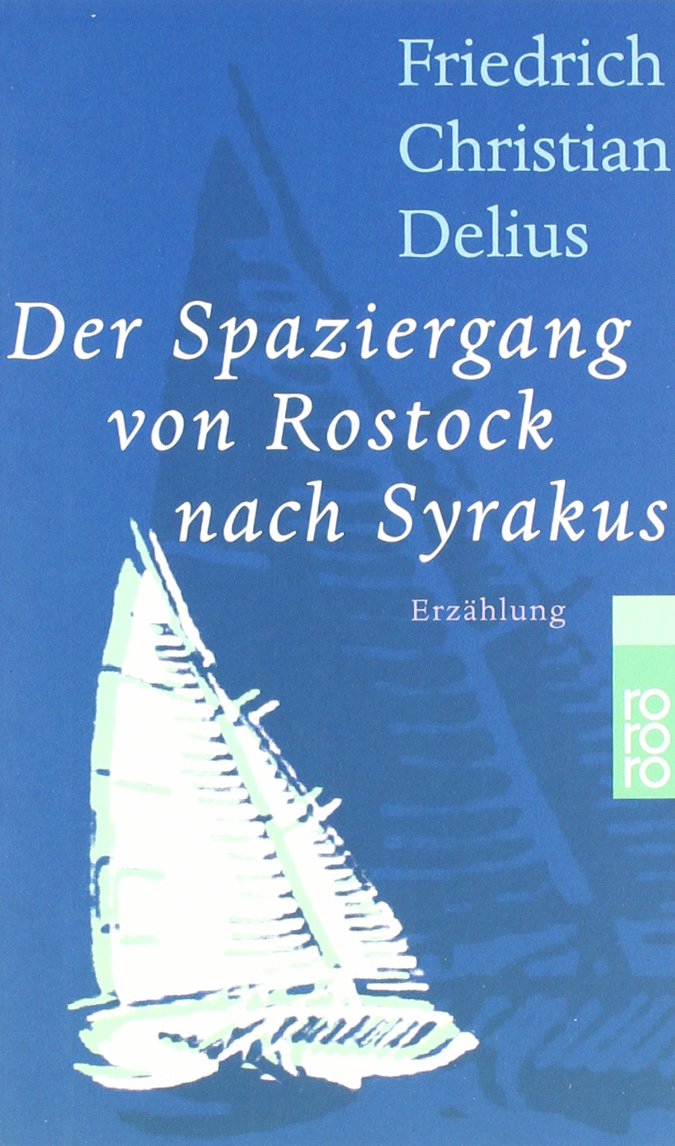 Der Spaziergang von Rostock nach Syrakus: Erzählung Contemporary literature