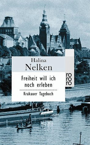 Freiheit will ich noch erleben: Krakauer Tagebuch (rororo: Rowohlts Rotations Romane) Politics & Society