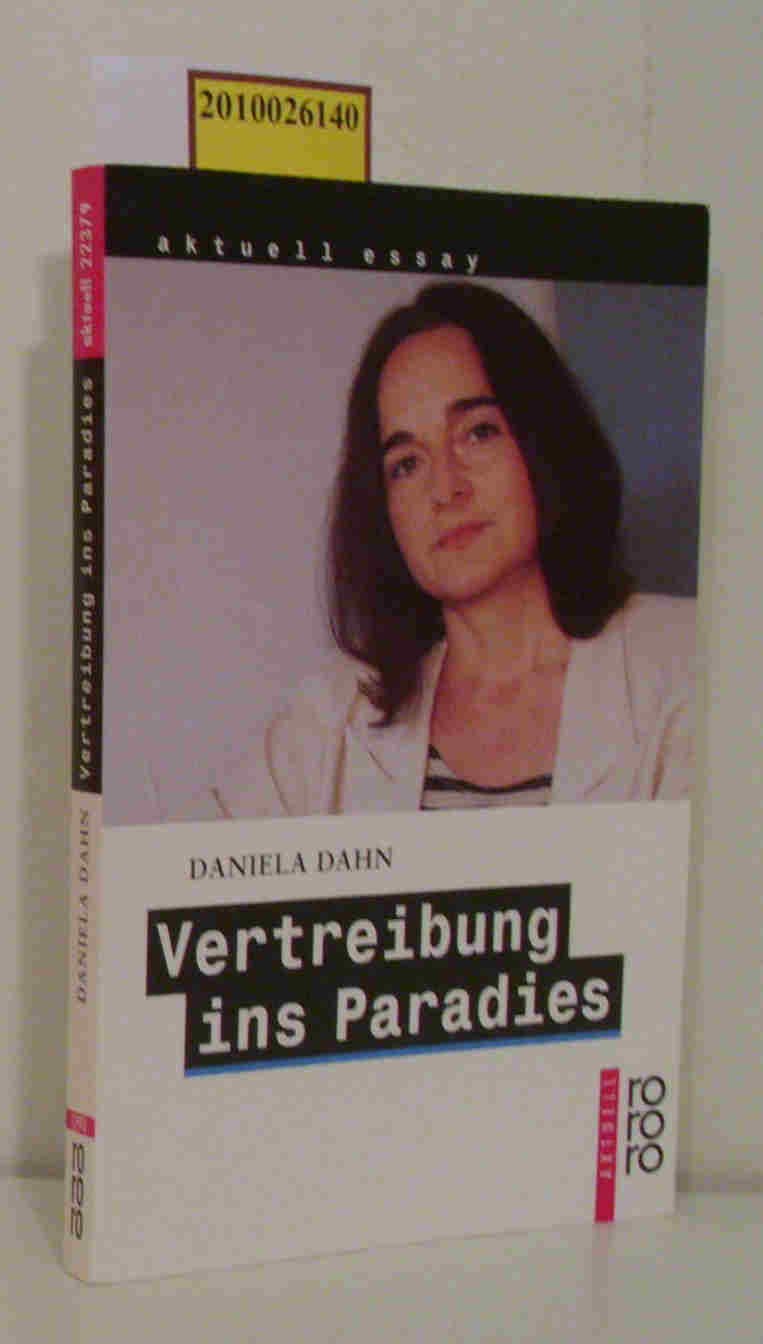 Vertreibung ins Paradies: Unzeitgemäße Texte zur Zeit Essays & Short Stories