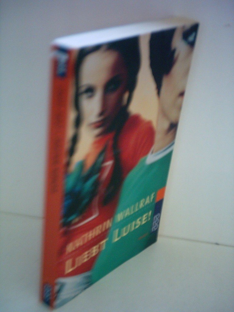 Liebt Luise!: Roman (rororo: Rowohlts Rotations Romane) Books