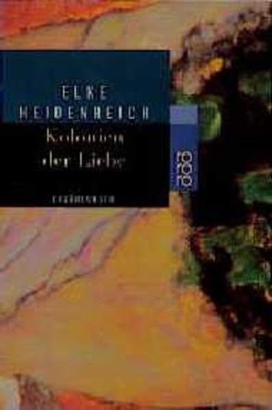 Kolonien der Liebe: Erzählungen (rororo: Rowohlts Rotations Romane) Contemporary literature