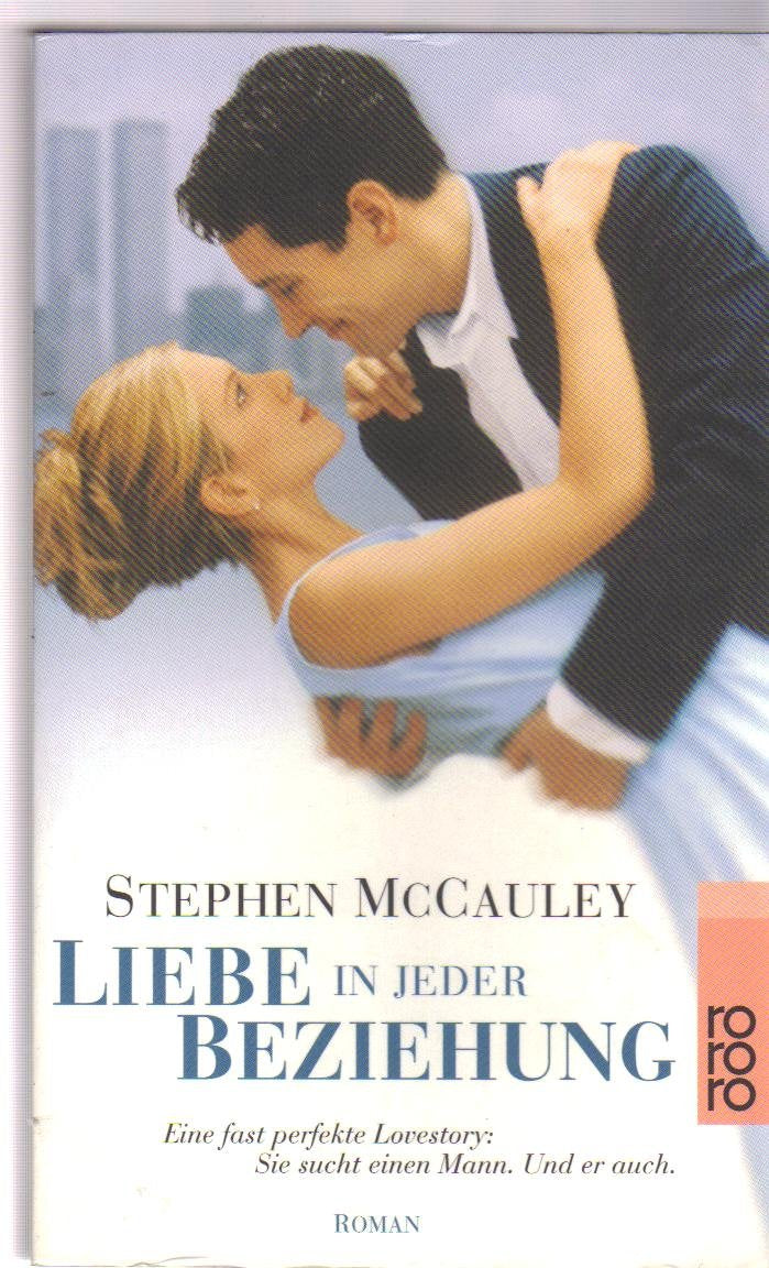 Liebe in jeder Beziehung: (Arbeitstitel). Verfilmt von Nicholas Hytner mit Jennifer Aniston und Paul Rudd. Roman (rororo: Rowohlts Rotations Romane) Books