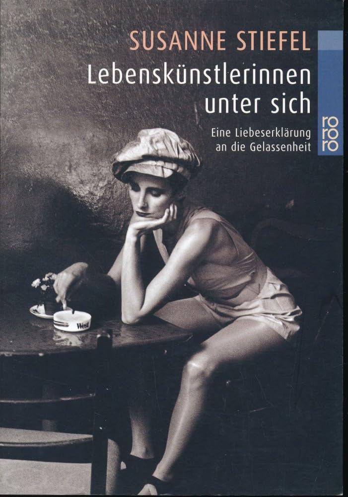 Lebenskünstlerinnen unter sich: Eine Liebeserklärung an die Gelassenheit Contemporary literature