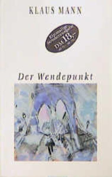 Der Wendepunkt: Ein Lebensbericht Classics