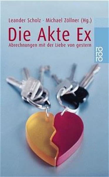 Die Akte Ex: Abrechnungen mit der Liebe von gestern Books