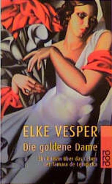 Die goldene Dame: Ein Roman über das Leben der Tamara de Lempicka (rororo / Rowohlts Rotations Romane) Books