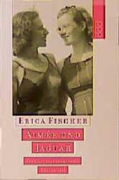 Aimée und Jaguar: Eine Liebesgeschichte, Berlin 1943 Politics & Society