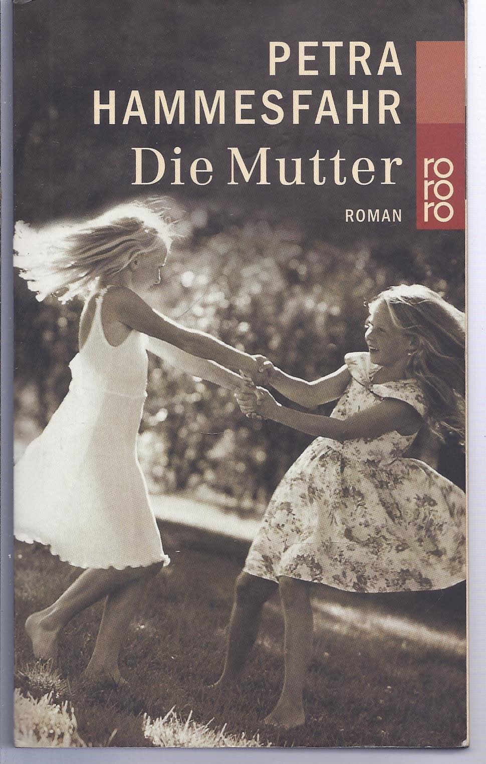 Die Mutter: Ausgezeichnet mit dem Wiesbadener Frauen-Krimi-Preis Agathe 2000. Roman Contemporary literature