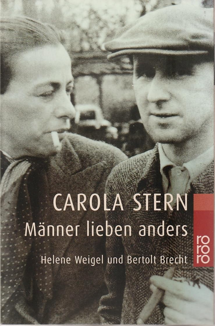 Männer lieben anders: Helene Weigel und Bertolt Brecht Art & Literature
