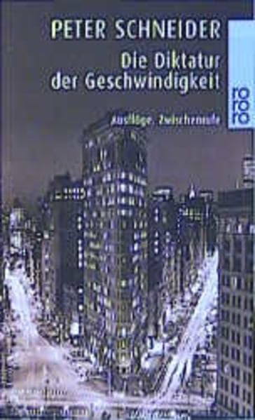 Die Diktatur der Geschwindigkeit: Ausflüge, Zwischenrufe Essays & Short Stories