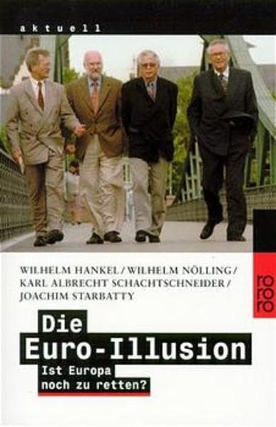 Die Euro-Illusion: Ist Europa noch zu retten? Business, Finance & Career
