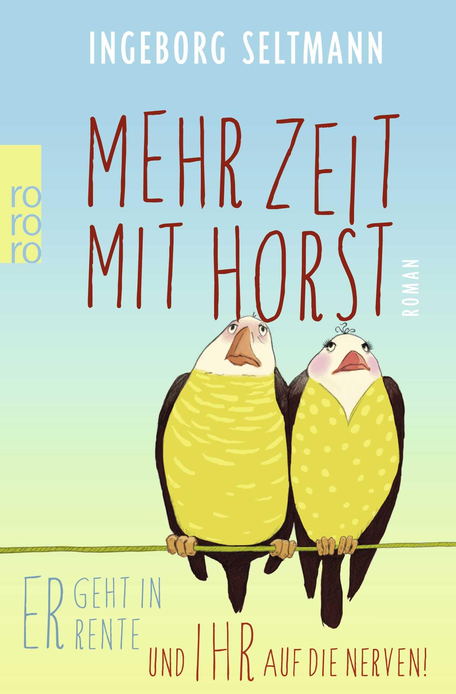 Mehr Zeit mit Horst: Er geht in Rente und ihr auf die Nerven!. Roman (Die Gabi-und-Horst-Trilogie, Band 1) Contemporary literature