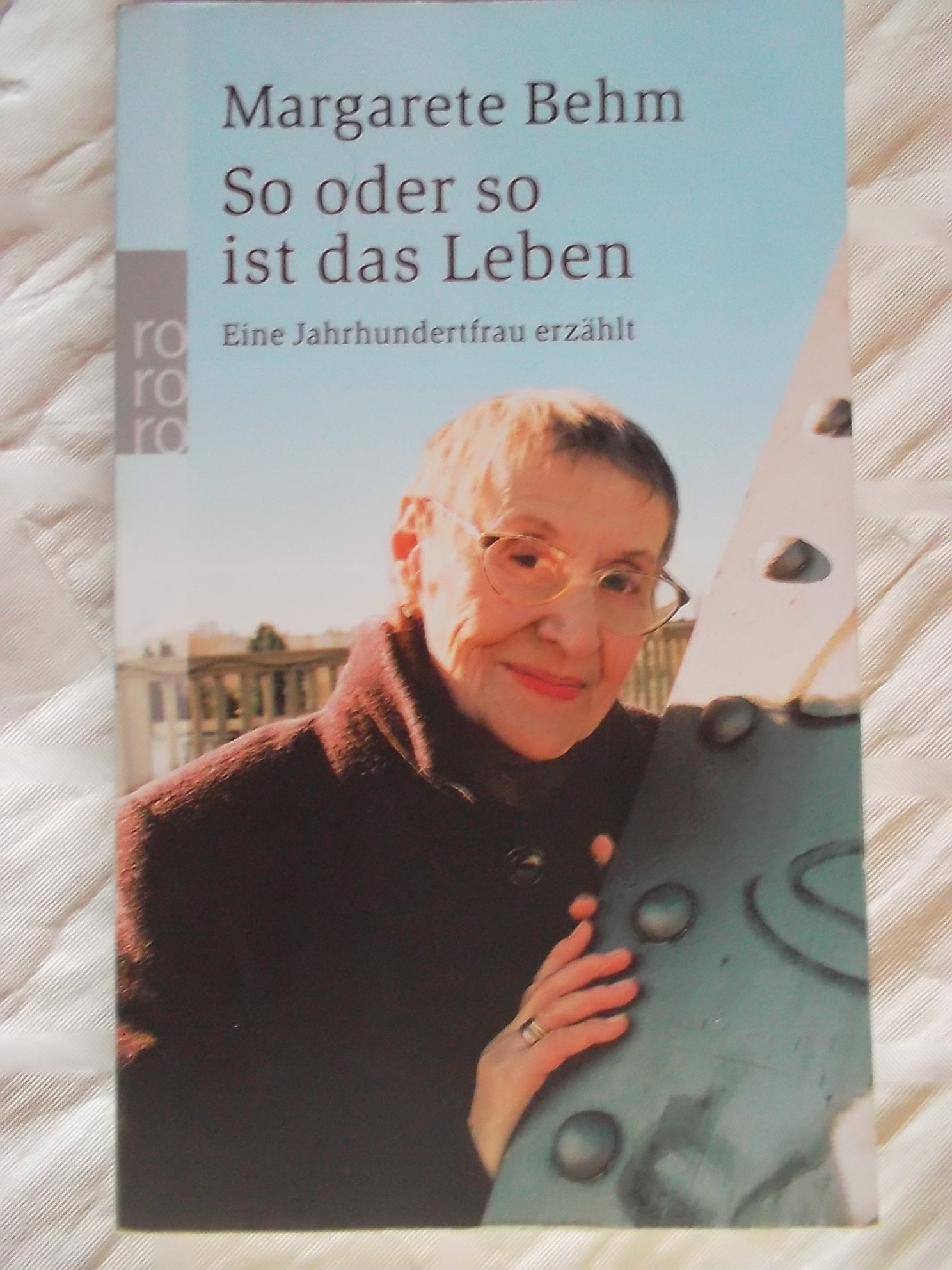 So oder so ist das Leben: Eine Jahrhundertfrau erzählt Essays & Short Stories