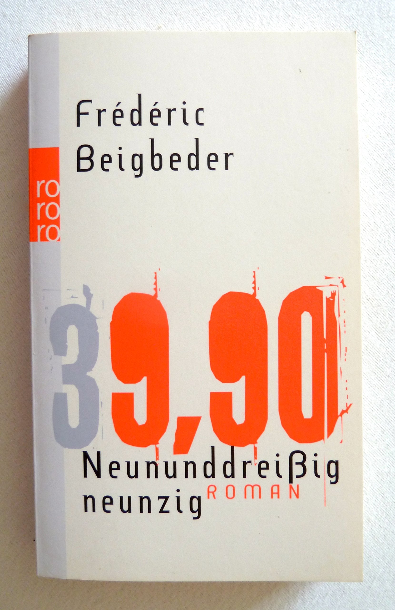 Neununddreißig neunzig: 39.90. Roman Contemporary literature