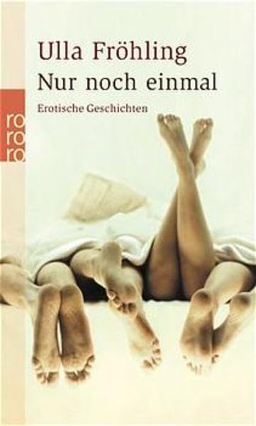Nur noch einmal: Erotische Geschichten Essays & Short Stories