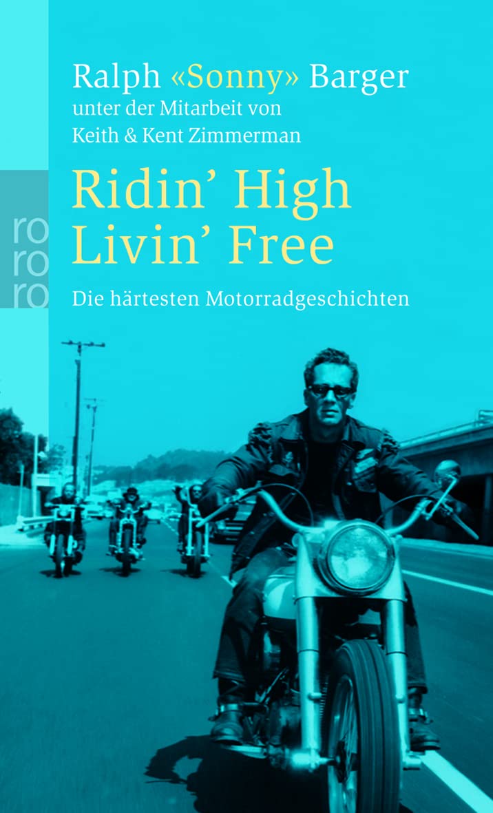 Ridin' High Livin' Free: Die härtesten Motorradgeschichten Contemporary literature