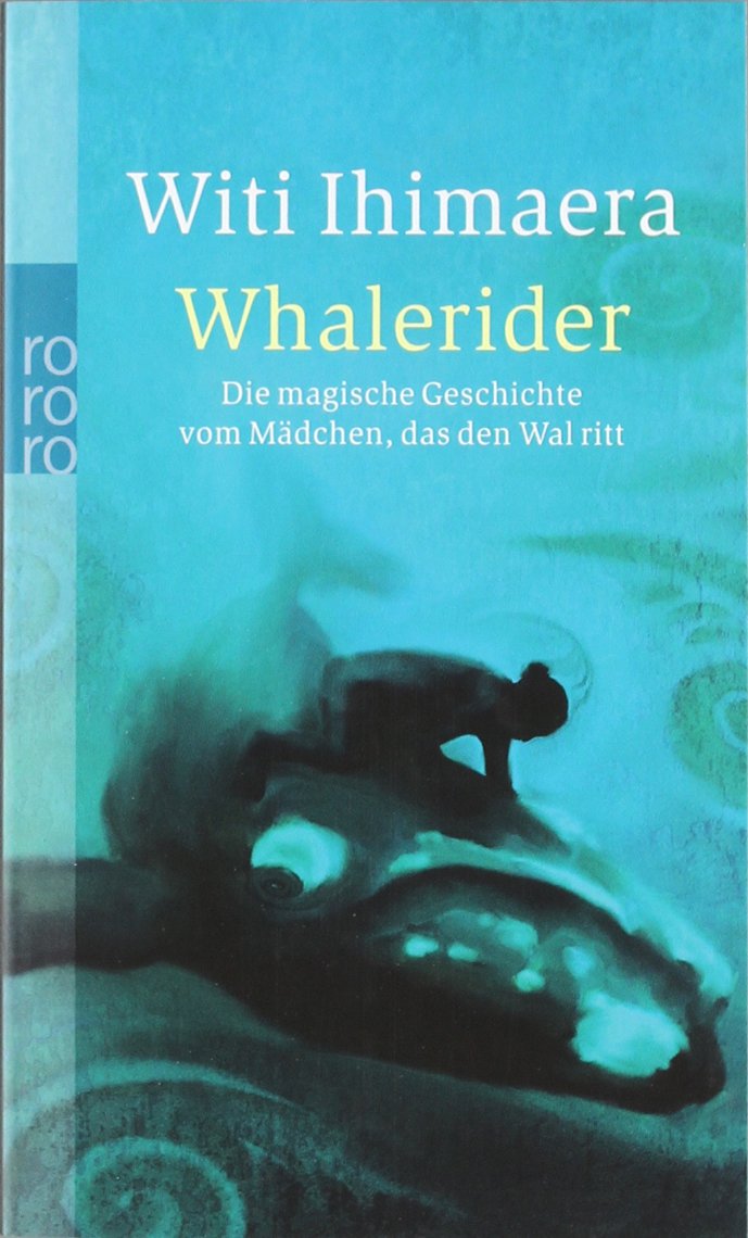 Whalerider: Die magische Geschichte vom Mädchen, das den Wal ritt Contemporary literature