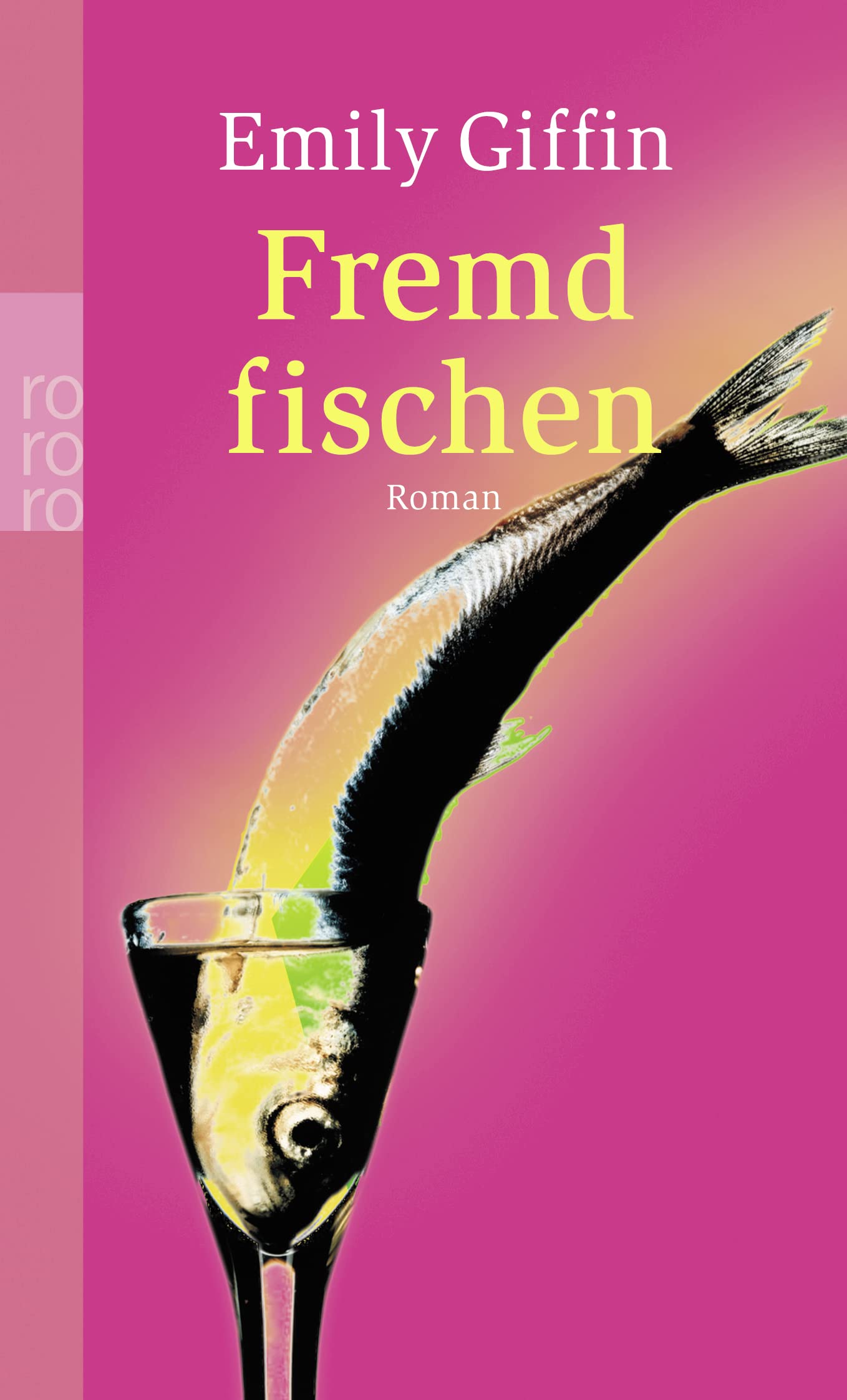 Fremd fischen: Roman. Deutsche Erstausgabe Contemporary literature