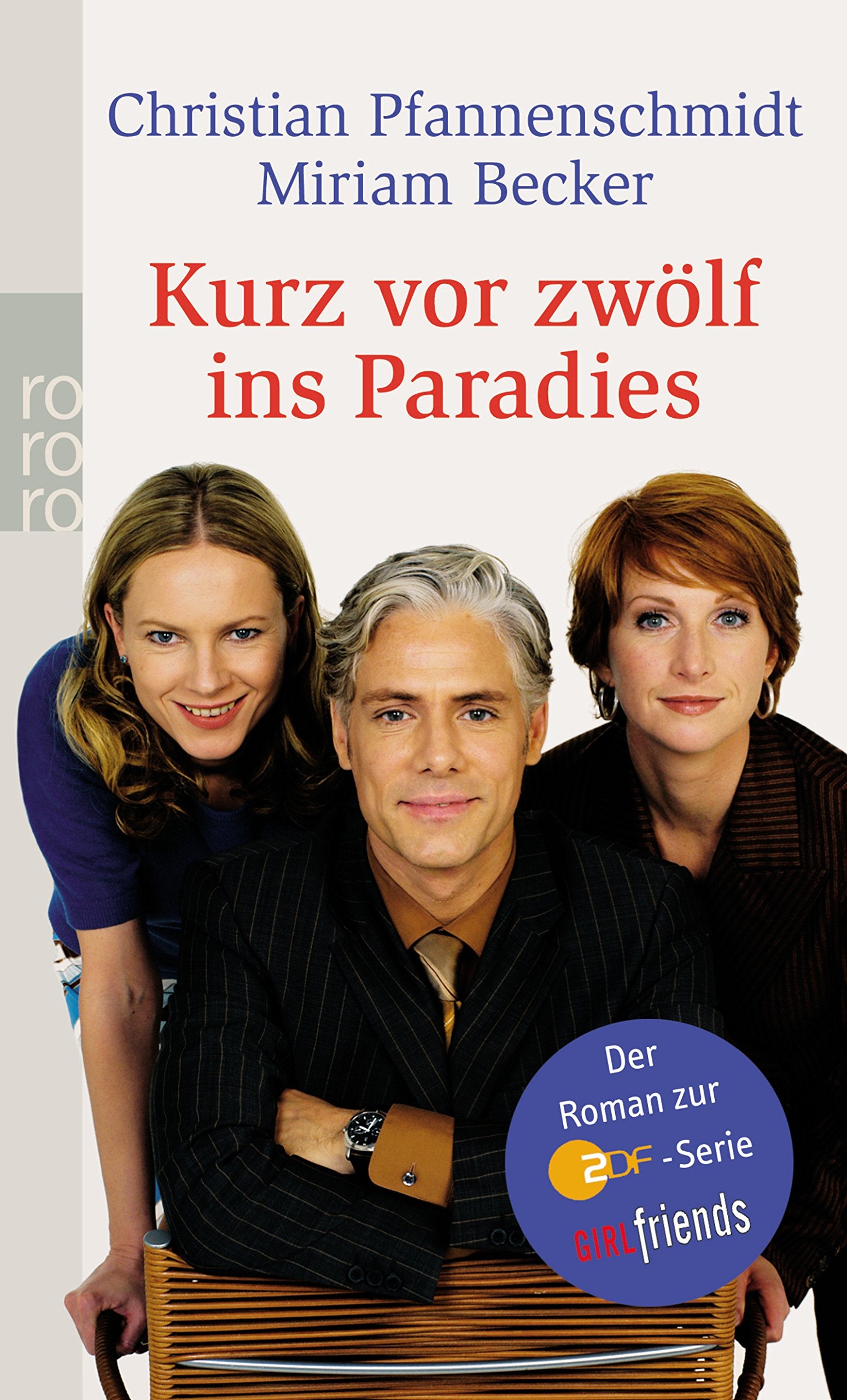 Kurz vor zwölf ins Paradies: Der Roman zur ZDF-Serie GIRLfriends Contemporary literature