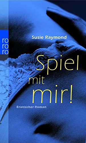 Spiel mit mir!: Erotischer Roman Contemporary literature