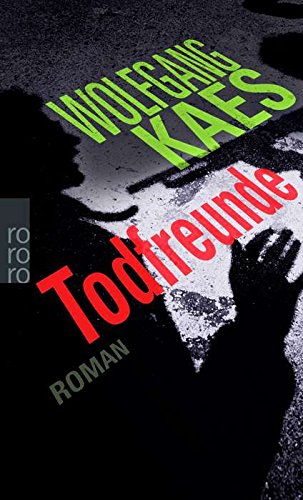 Todfreunde: Thriller (Kommissar Morian ermittelt, Band 1) Contemporary literature