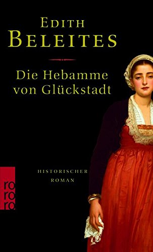 Die Hebamme von Glückstadt: Historischer Roman Historical Fiction