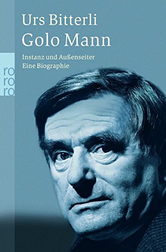 Golo Mann: Instanz und Außenseiter: Eine Biographie (Rowohlt Monographie) Art & Literature