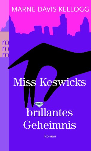 Miss Keswicks brillantes Geheimnis: Deutsche Erstausgabe (Kick Keswicks Mysteries) Contemporary literature