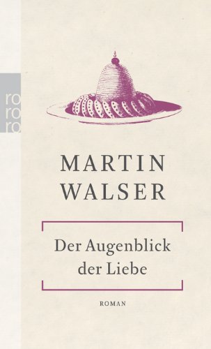 Der Augenblick der Liebe: Roman Contemporary literature