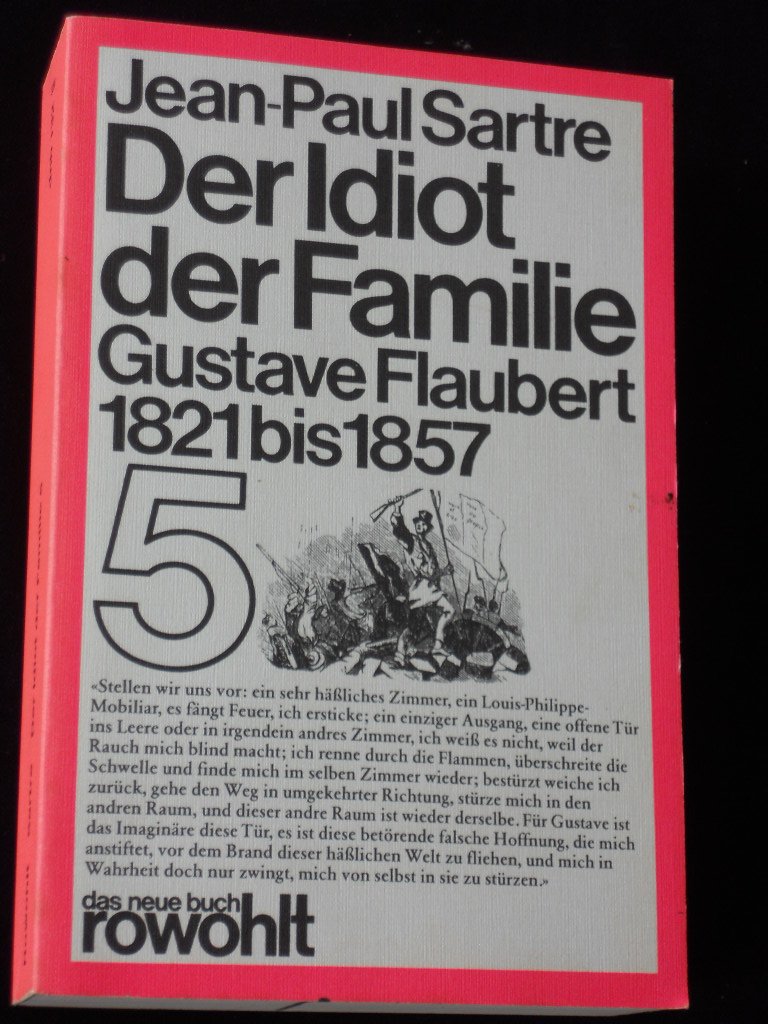 Der Idiot der Familie. Gustave Flaubert 1821-1857: Objektive und subjektive Neurose Books