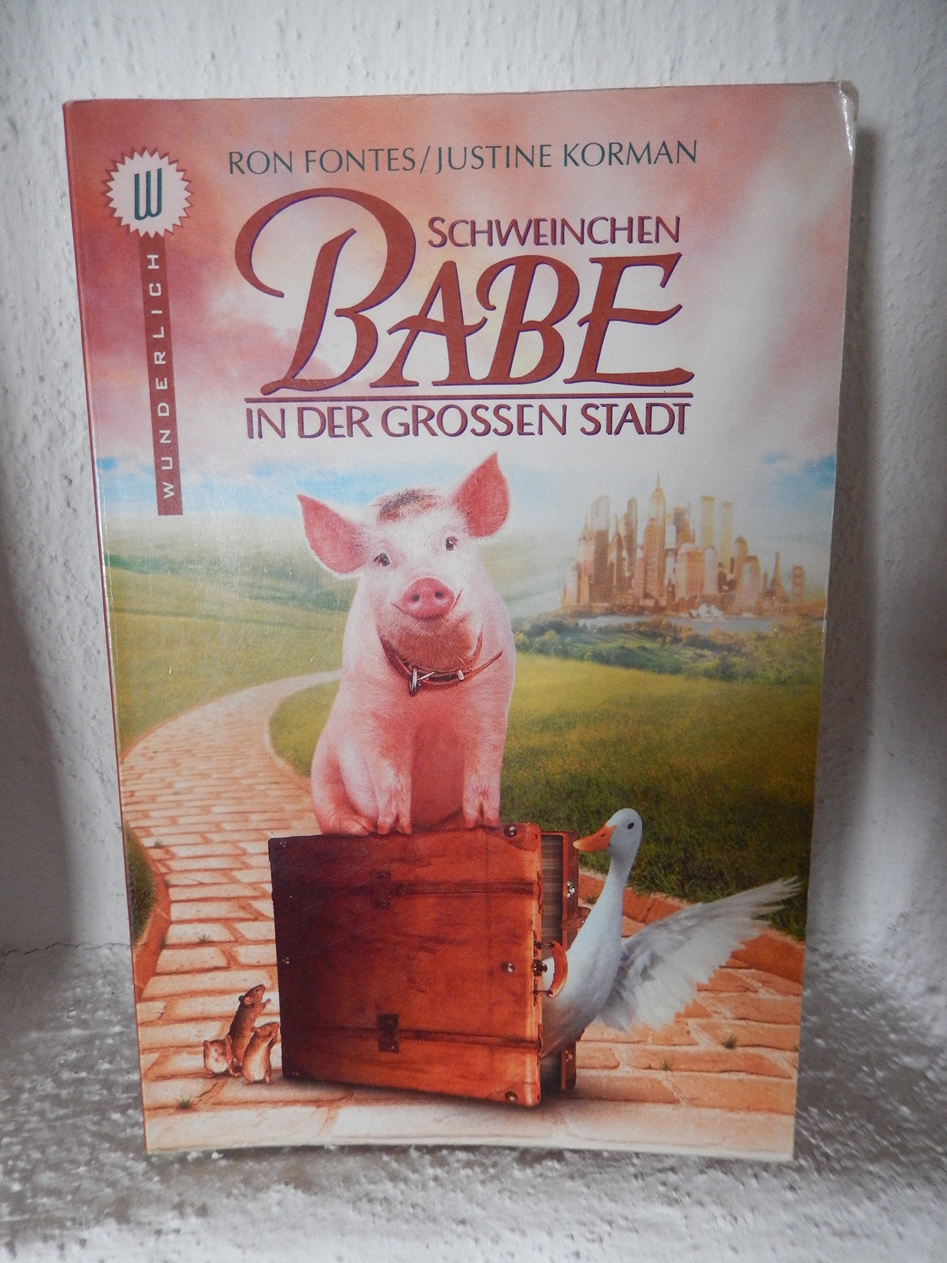 Schweinchen Babe in der grossen Stadt: Nach dem Drehbuch von George Miller, Judy Morris und Mark Lamprell. Figuren nach einer Idee von Dick King-Smith (Wunderlich Taschenbuch) Film, Art & Culture
